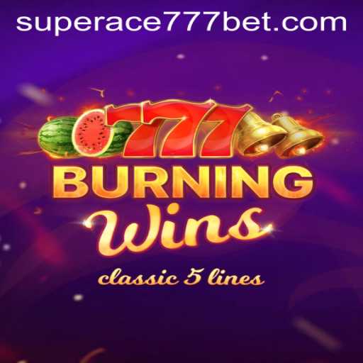 Exploring the Thrills of Burning Wins with SuperAce777