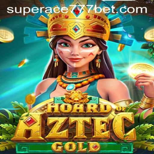 Discover Hoard of Aztec Gold: An Exciting Adventure with SuperAce777